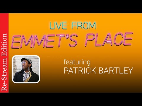 Re-Stream: Live From Emmet's Place Vol. 97 - Patrick Bartley