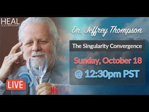 Dr. Jeffrey Thompson Live - The Singularity Convergence
