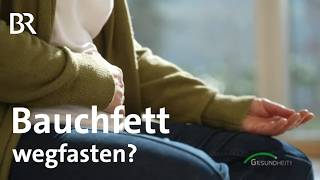 Heilfasten: Weniger Bauchfett, mehr Energie? Vorteile, Methoden und Tipps | Gesundheit | BR