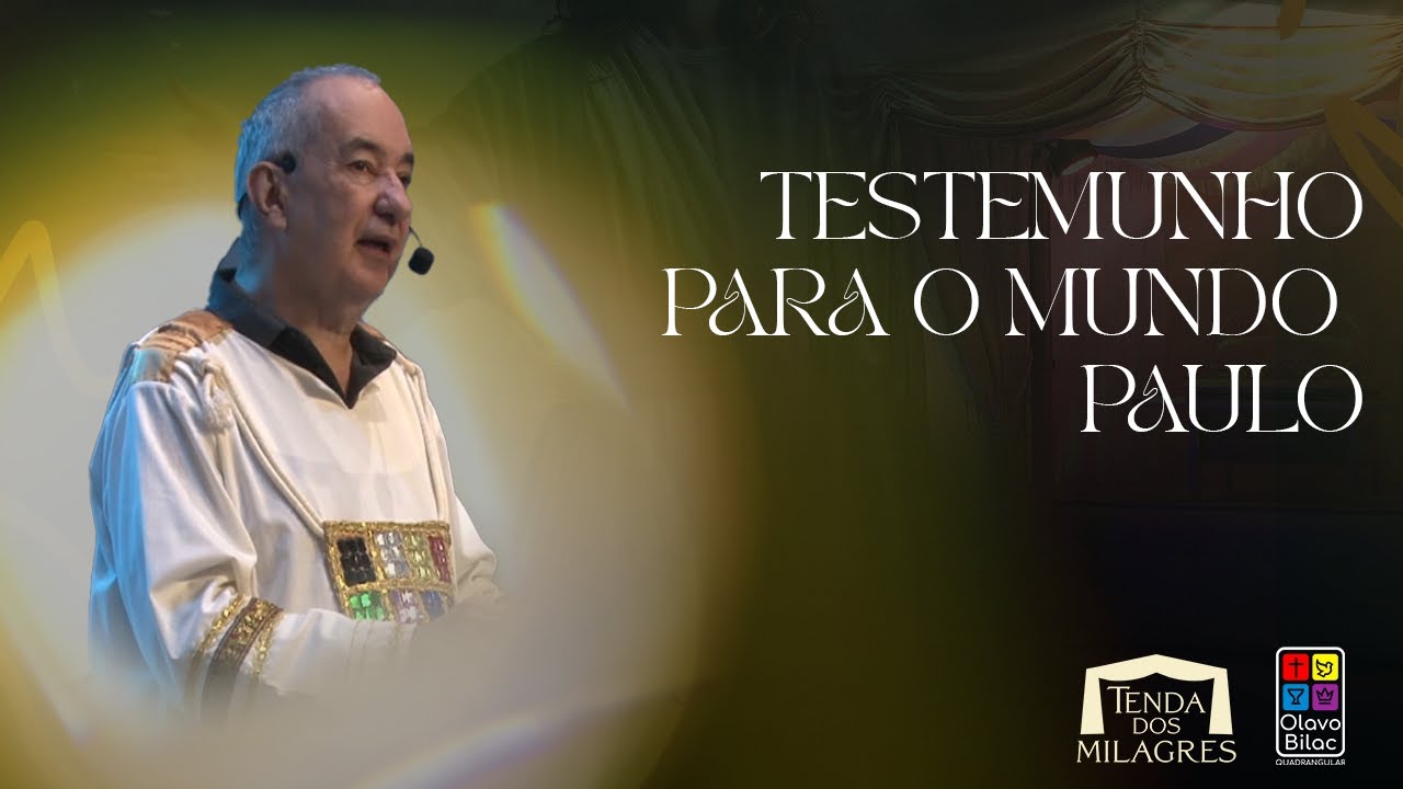 "Testemunho para o mundo - Paulo" - Tenda dos Milagres - 29 de setembro