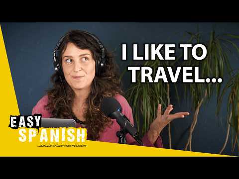Why Do You Travel? | Easy Spanish Podcast 200