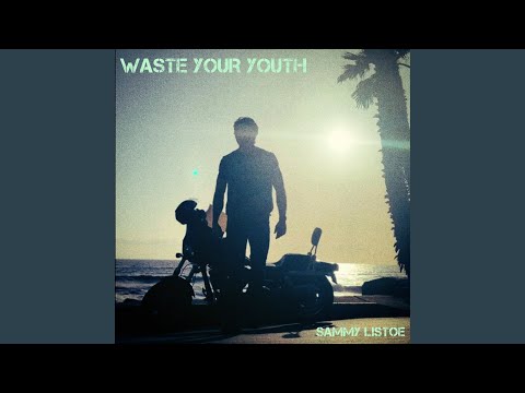Waste Your Youth