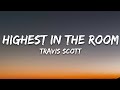 Travis Scott - HIGHEST IN THE ROOM (Lyrics)