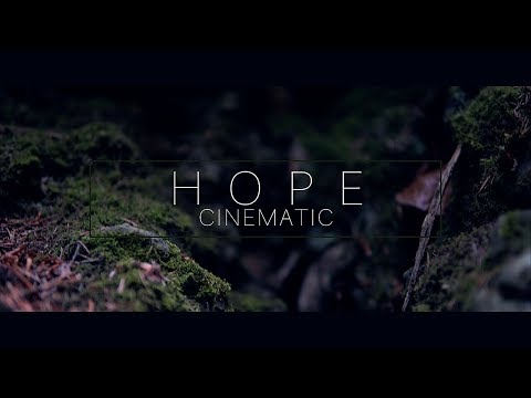 H O P E  |  4K CINEMATIC VIDEO