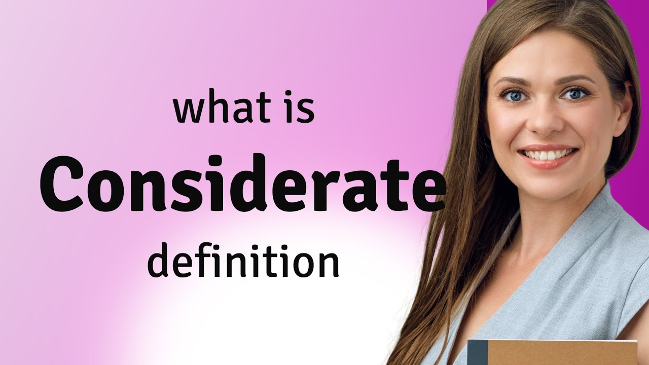 Considerate — what is CONSIDERATE definition