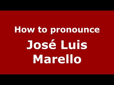 How to pronounce José Luis Marello (Spanish/Argentina) - PronounceNames.com