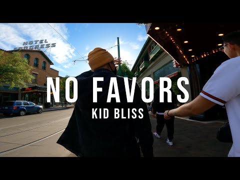 Kid Bliss - No Favors (Official Music Video)