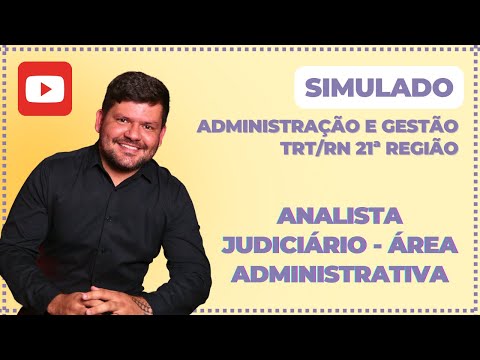 SIMULADO ADMINISTRAÇÃO E GESTÃO Análise de Desempenho TRT/RN 21ª Região Analista Administrativo AJAA