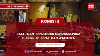 KOMISI II DPR RI RAKER DAN RDP DENGAN MENDAGRI,PARA GUBERNUR,BUPATI DAN WALIKOTA (PART 2)