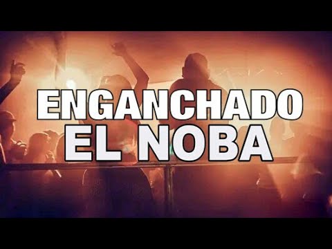 EL NOBA ✘ ENGANCHADO ✘ REMIX FIESTERO ✘ PECHITO REMIX 🏍️