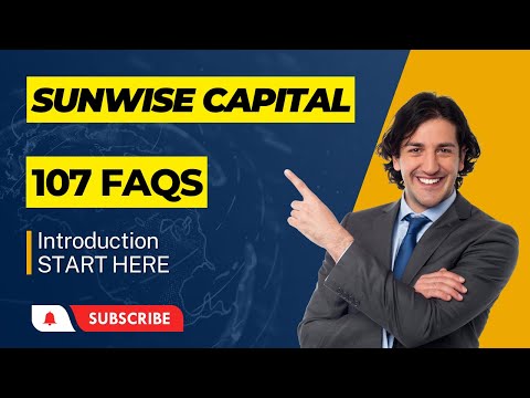 Sunwise Capital 107 FAQs [Watch this video first]