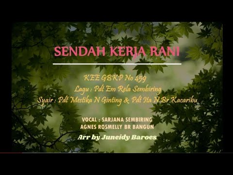 KEE GBKP 459  SENDAH KERJA RANI   ( 3 bait ) Vocal Sarjana Sembiring & Agnes Rosmelly Br  Bangun