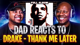 Dad Reacts to Drake - Thank Me Later Album