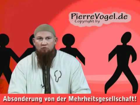 Pierre Vogel - Absonderung von der Mehrheitsgesellschaft