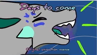 Days to come| original animation meme (REMAKE!