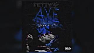 Fetty Wap - Aye (Official Audio) Clean