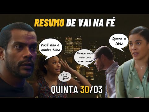 VAI NA FE  NOVELA capitulo de hoje 30/03  -  Resumo da novela Vai na Fé ao Vivo