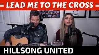 Lead Me to the Cross - Hillsong Cover