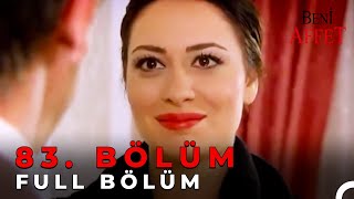 Beni Affet 83 Bölüm