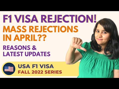 Why is the F1 visa rejection rate so high in 2022 — and what can you do about it?