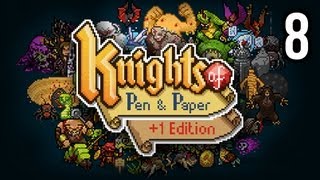 Let's Play Knights of Pen &amp; Paper +1 Edition - Part 8 - Gameplay / Playthrough