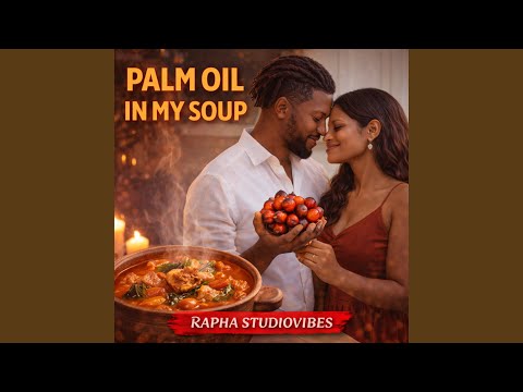 You Are the Palm Oil in My Soup (Lovers Rock)
