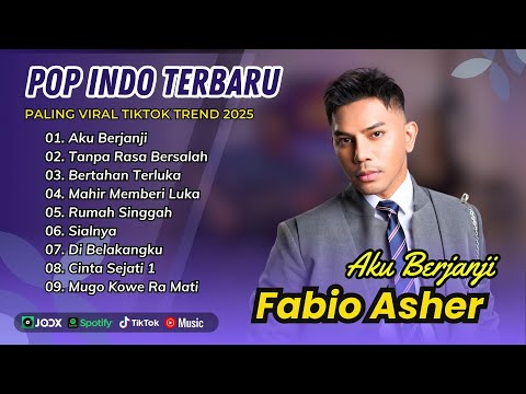 Fabio Asher - AKU BERJANJI | TANPA RASA BERSALAH | BERTAHAN TERLUKA || LAGU POP TERPOPULER 2025