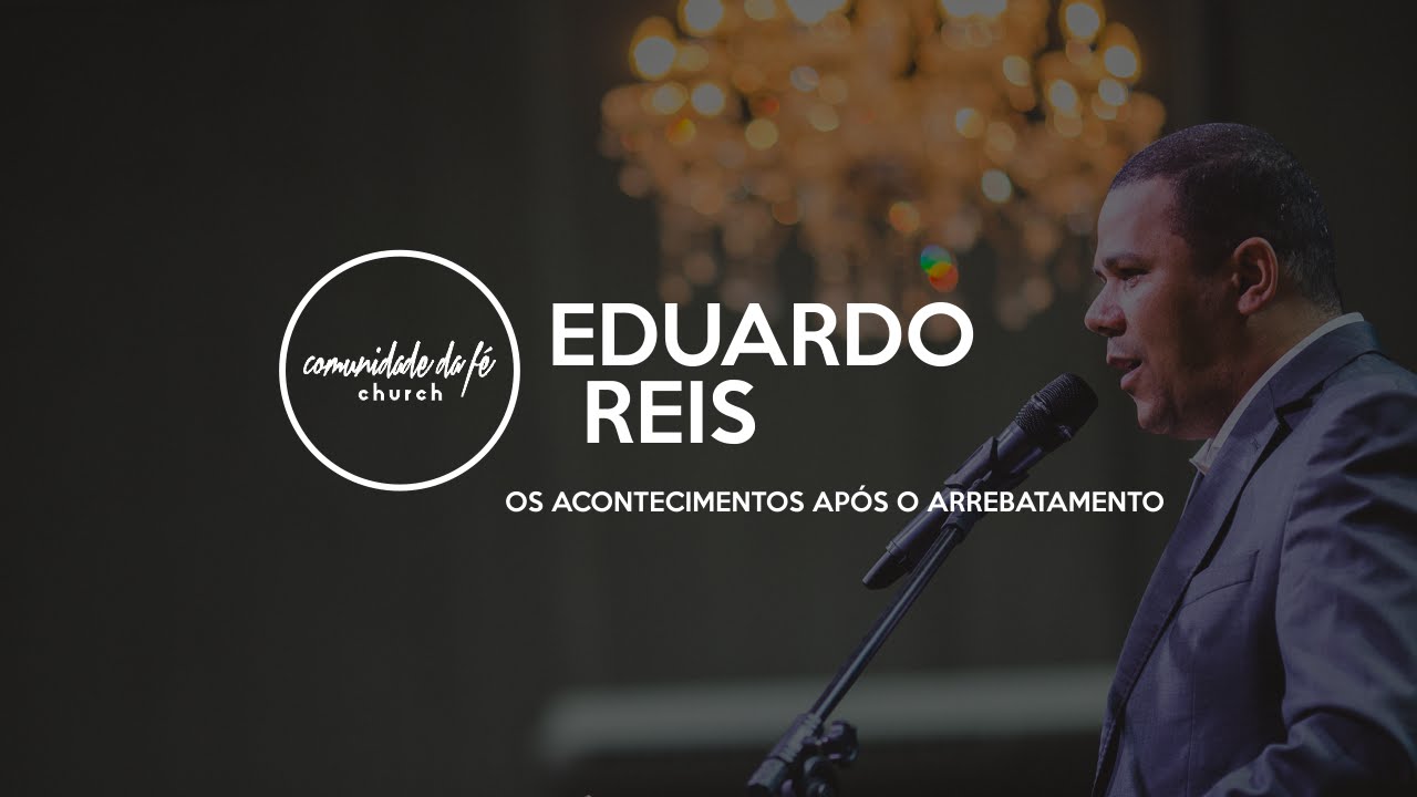 Eduardo Reis // Os acontecimento após o arrebatamento
