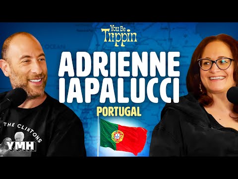 Portugal w/ Adrienne Iapalucci | You Be Trippin' with Ari Shaffir