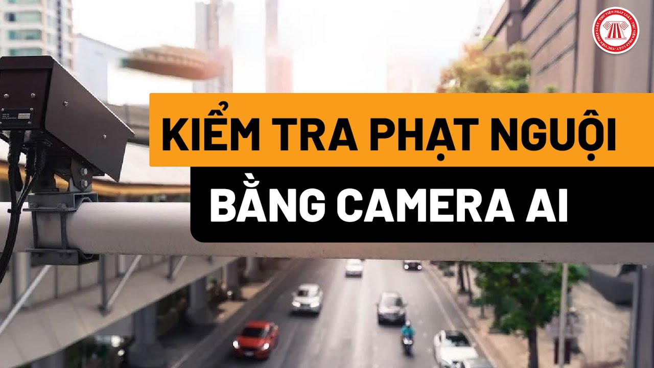Cách kiểm tra xe có bị phạt nguội bằng camera AI