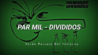 Divididos - Par Mil (Con Letra)