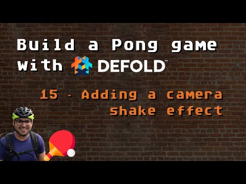 15. Build a Pong game with Defold - Adding a camera shake effect