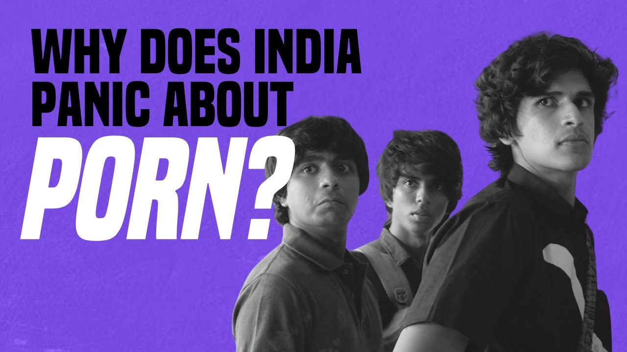 Overthinking It — Why Does India Panic About Porn?