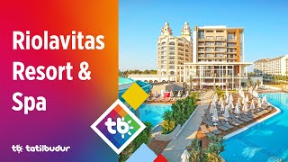 Riolavitas Resort & Spa - TatilBudur