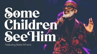 Some Children See Him (feat. Bebe Winans)