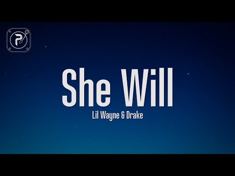 Lil Wayne - She Will (Lyrics) ft. Drake