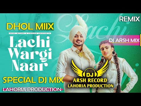Lachi Wargi Naar Dhol Remix _Deep Bajwa_Ft. Dj Arsh Lahoria_Production_Punjabi_Song Dj Bass Boosted