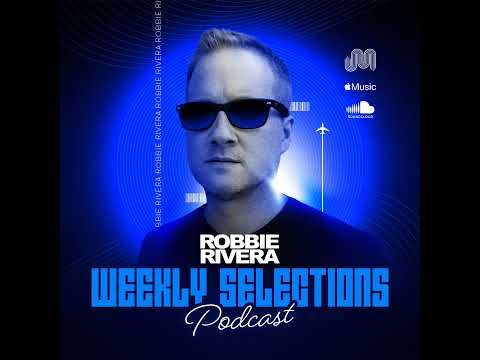 Episode 969: Robbie Rivera's Weekly Selection - May 16