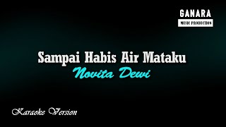 Download lagu Novita Dewi – Sampai Habis Air Mataku (Karaoke Version) mp3 Download lagu Novita Dewi – Sampai Habis Air Mataku (Karaoke Version) mp3