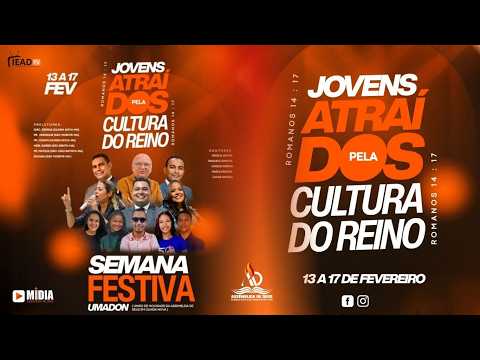 SEMANA FESTIVA ANO 02 - ENCERRAMENTO (JOVENS ATRAIDOS PELA CULTURA DO REINO)