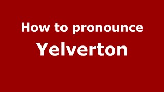How to pronounce Yelverton