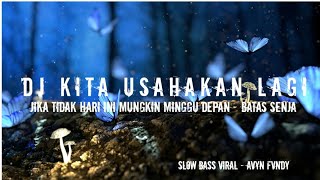 Download lagu DJ JIKA TIDAK HARI INI MUNGKIN MINGGU DEPAN - DJ KITA USAHAKAN LAGI - BATAS SENJA | AVYN FVNDY mp3