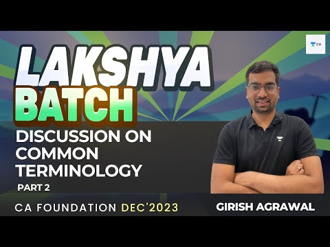 Discussion on Common Terminology | Part 2 | CA Foundation | Girish
