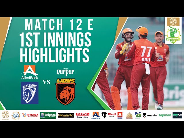 1st Innings Highlights | Allied Bank Stallions vs Nurpur Lions | Match12 | Bahria Town Champions Cup