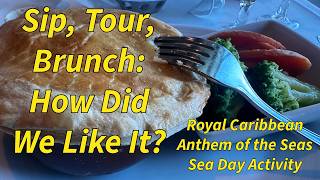 We Did the Royal Caribbean Anthem of the Seas Sip Tour Brunch