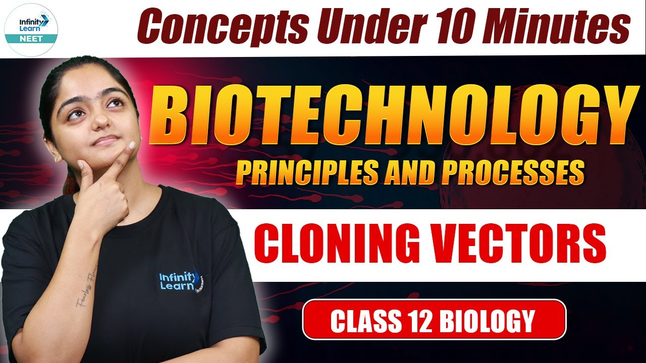 Cloning Vectors: Biotechnology Principles & Processes | Quick Revise | NEET 2025 | Class 12 Biology