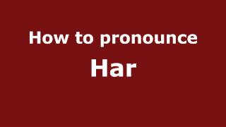 How to pronounce Har