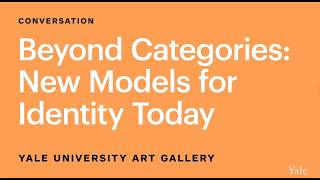 Beyond Categories: New Models for Identity Today