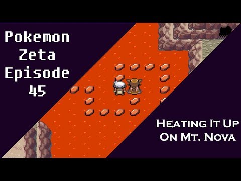 Pokemon Zeta Episode 45: Heating It Up On Mt. Nova