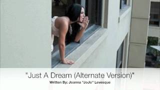 JoJo - Just A Dream (Alternate Version)